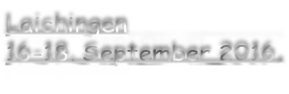 Laichingen 16-18. September 2016,