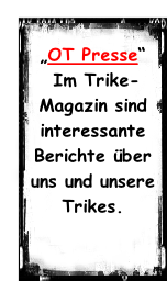 „OT Presse“  Im Trike-Magazin sind interessante Berichte über uns und unsere Trikes.